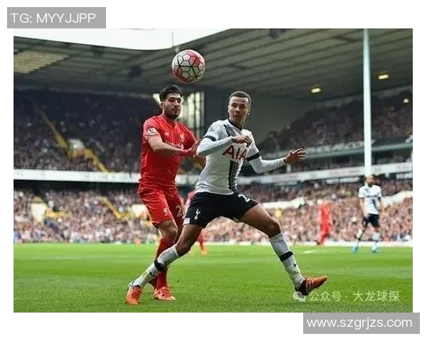利物浦与热刺精彩对决全场集锦回顾与精彩瞬间分析 利物浦与热刺精彩对决全场集锦回顾与精彩瞬间分析