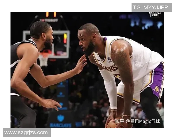 篮网与湖人激战即将开启比赛时间及精彩看点分析